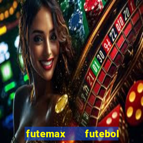 futemax   futebol ao vivo